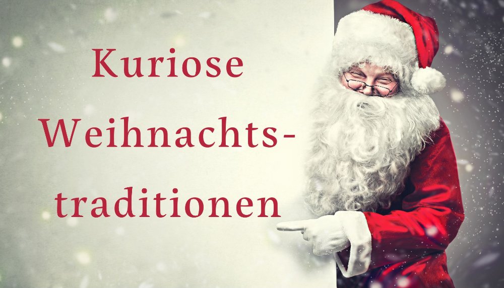 Kuriose Weihnachtstraditionen